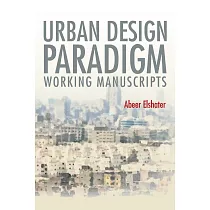 Urban Design Paradigm： Working Manuscripts