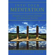 Into Your Meditation： Metaphors on Essential Elements of a Meditation Practice