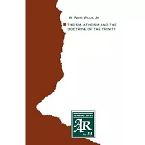 Theism， Atheism and the Doctrine of the Trinity： The Trinitarian Theologies of Karl Barth and Jürgen Moltmann in Response to Protest Atheism