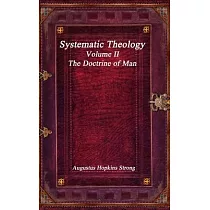 Systematic Theology： Volume II ─ The Doctrine of Man