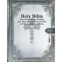 Holy Bible： King James Version with the Apocrypha， the Book of Enoch and the Assumption of Moses