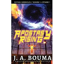Apostasy Rising Episode 1： A Religious Apocalyptic Sci─Fi Thriller