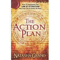 The Action Plan： How to Implement the Law of Attraction into Your Life in Under an Hour