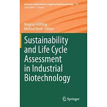 Sustainability and Life Cycle Assessment in Industrial Biotechnology