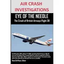 AIR CRASH INVESTIGATIONS EYE OF THE NEEDLE The Crash of British Airways Flight 38