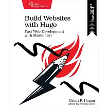 Build Websites with Hugo： Fast Web Development with Markdown