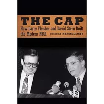 The Cap： How Larry Fleisher and David Stern Built the Modern NBA