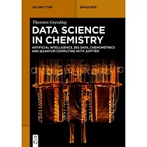Data Science in Chemistry： Artificial Intelligence， Big Data， Chemometrics and Quantum Computing with Jupyter