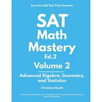 SAT Math Mastery： Advanced Algebra， Geometry and Statistics