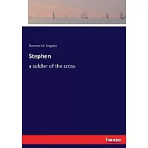 Stephen： a soldier of the cross