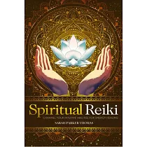 Spiritual Reiki： Channel Your Intuitive Abilities for Energy Healing