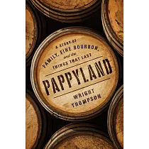 Pappyland： A Story of Family， Fine Bourbon， and the Things That Last