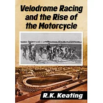 Velodrome Racing and the Rise of the Motorcycle