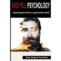 Red Pill Psychology： Psychology for men in a gynocentric world