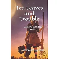 Tea Leaves and Trouble： Castor’’s Resident Witch