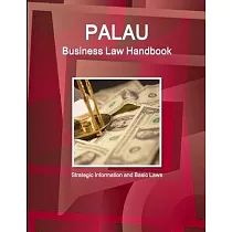 Palau Business Law Handbook： Strategic Information and Basic Laws