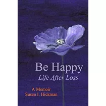 Be Happy： Life After Loss
