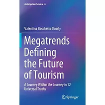 Megatrends Defining the Future of Tourism： A Journey Within the Journey in 12 Universal Truths