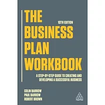 The Business Plan Workbook： A Step─By─Step Guide to Creating and Developing a Successful Business