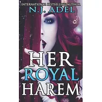 Her Royal Harem： The Complete Reverse Harem Series
