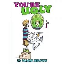 You’’re Ugly