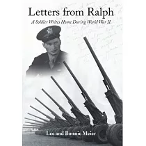 Letters from Ralph： A Soldier Writes Home During World War II