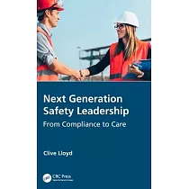 Next Generation Safety Leadership： From Compliance to Care
