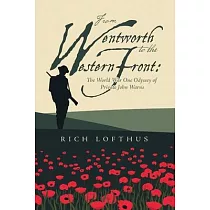 From Wentworth to the Western Front： The World War One Odyssey of Private John Warns
