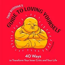 Tiny Buddha’’s Guide to Loving Yourself： 40 Ways to Transform Your Inner Critic and Your Life