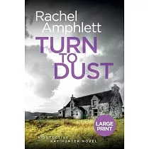 Turn to Dust： A Detective Kay Hunter mystery