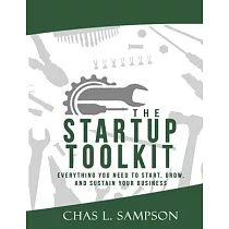 The Startup Toolkit： Everything You Need To Start， Grow， and Sustain Your Business