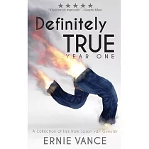 Definitely True： Year One： A collection of lies from Jason van Gumster