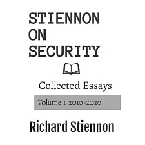 Stiennon On Security： Collected Essays Volume 1