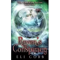 Raven’’s Conspiracy： Book 4， The Guardian Series