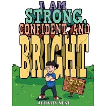 I Am Strong， Confident， and Bright： Affirmation Coloring Book for Boys