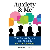 Anxiety & Me： Why Doesn’’t Anyone Talk About It? Let’’s Talk About it!