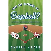 What Has Happened To Baseball? A Concentrated Look at Analytics， Poker， and Intuition