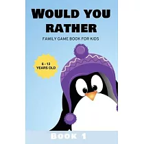 Would You Rather： Family Game Book for Kids 6─12 Years Old Book 1