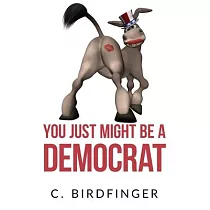 You Just Might Be a Democrat