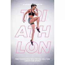 A Woman’’s Guide to TA Woman’’s Guide to Triathlon