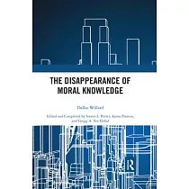 The Disappearance of Moral Knowledge