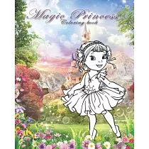 Magic Princess： Coloring book for all ages