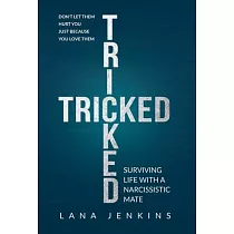 Tricked： Surviving Life With a Narcissistic Mate