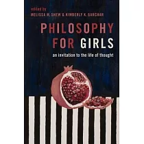 Philosophy for Girls： An Invitation to a Life of Thought