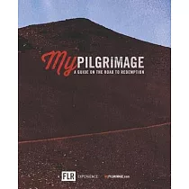 My Pilgrimage： A Guide On The Road To Redemption