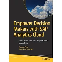 Empower Decision Makers with SAP Analytics Cloud： Modernize Bi with Sap’’s Single Platform for Analytics