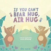 If You Can’’t Bear Hug， Air Hug： A Book Inspired by Social Distancing