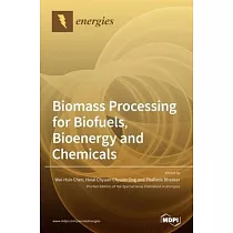 Biomass Processing for Biofuels， Bioenergy and Chemicals