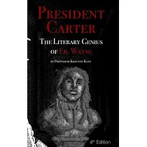 The Literary Genius of Lil Wayne： President Carter ─ The Cases for Lil Wayne’’s Nobel Prize in Literature and Pulitzer for Poetry