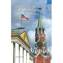 Institutions， Ideas and Leadership in Russian Politics